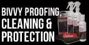 Bivvy Waterproofing, Bivvy Cleaning and Protection