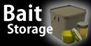 Bait Storage