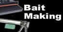 Bait Making