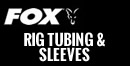 Fox Rig Tubing & Sleeves